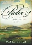 Psalm 23 The Song of a Passionate Heart