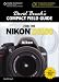David Busch's Compact Field Guide for the Nikon D3100, 1st Edition