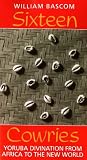 Sixteen Cowries: Yoruba Divination from Africa to the New World