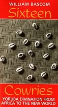 Sixteen Cowries: Yoruba Divination from Africa to the New World