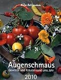 Produkt-Bild: Augenschmaus 2010. Gew&uuml;rze und Kr&auml;uter rund ums Jahr 2010