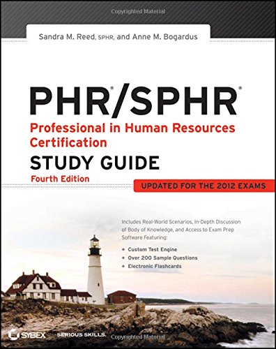 PHR / SPHR: Professional in Human Resources Certification Study Guide, by Sandra M. Reed, Anne M. Bogardus PHR / SPHR: Professional in Human Resources Certification Study Guide, by Sandra M. Reed, Anne M. Bogardus
