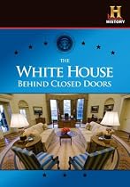 Watch The White House: Behind Closed Doors Movie Online.