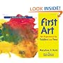 First Art : Art Experiences for Toddlers and Twos