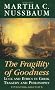 The Fragility of Goodness: Luck and Ethics in Greek Tragedy and Philosophy