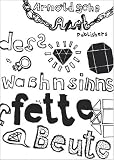 Des Wahnsinns fette Beute: Die Goldschmiedeklasse der Akademie der Bildenden K�nste M�nchen - M. K�niger