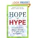 Hope or Hype: The Obsession with Medical Advances and the High Cost of False Promises