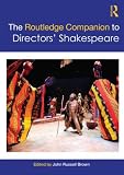 The Routledge Companion to Directors Shakespeare