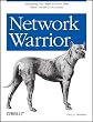 Network Warrior: Everything you need to know that wasn't on the CCNA exam