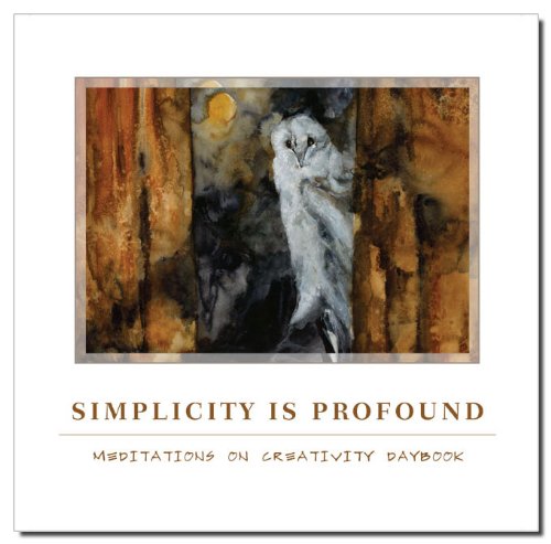 Simplicity is Profound: Meditations on Creativity Daybook