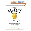 How to Squeeze a Lemon: 1,023 Kitchen Tips, Food Fixes, and Handy Techniques