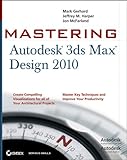 Mastering autodesk 3ds Max Design 2010