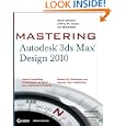 Mastering Autodesk 3ds Max Design 2010 by Mark Gerhard, Jeffrey Harper, and Jon McFarland