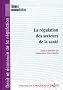 La r�gulation des secteurs de la sant� : volume 6