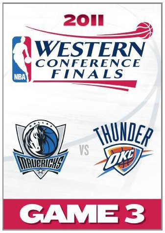 2011 NBA Western Conference Finals: Game 3/Dallas Mavericks Vs. Oklahoma City Thunder