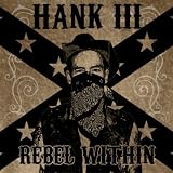 Hank III Rebel Within