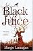Black Juice (Gollancz S.F.)