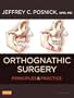 Orthognathic Surgery - 2 Volume Set: Principles and Practice, 1e