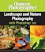 Outdoor Photographer Landscape and Nature Photography with Photoshop CS2 (Outdoor Photographers)