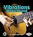 Vibrations Make Sound (First Step Nonfiction ― Light and Sound)