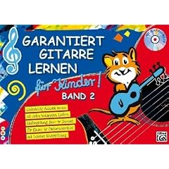 Garantiert Gitarre lernen f�r Kinder, Band 2 (Buch & CD): Kinderleicht Akkorde lernen mit vielen bekannten Liedern