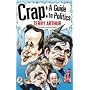 Crap: A Guide to Politics