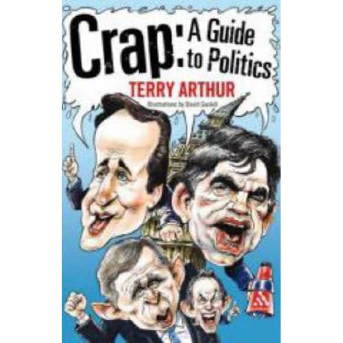 Crap: A Guide to Politics Crap: A Guide to Politics