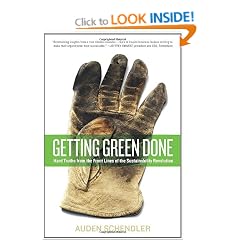 Getting Green Done: Hard Truths from the Front Lines of the Sustainability Revolution: Hard Truths and Real Solutions from the Front Lines of the Sustainability Revolution