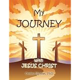 My Journey with Jesus Christ