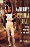 Napoleon's Imperial Guard: from Marengo to Waterloo