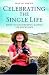 Celebrating the Single Life: Keys to Successful Living on Your Own