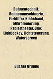 Buhnentechnik: Buhnenmaschinerie, Farbfilter, Klebeband, Mikrofonierung, Papiertheater, DMX, Lightjockey, Lichtsteuerung, Waterscreen