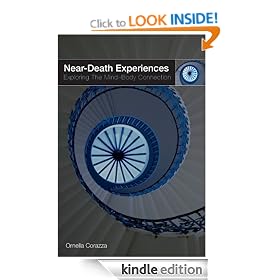Near-Death Experiences: Exploring the Mind-Body Connection: Exploring the Mind-body Connection