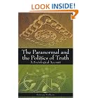Click here to buy The Paranormal and the Politics of Truth: A Sociological Account by  Jeremy Northcote.