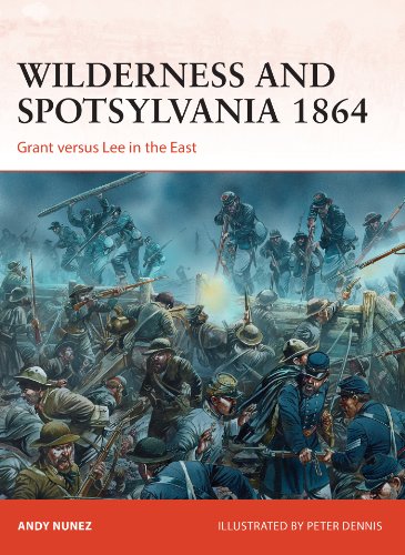 Wilderness and Spotsylvania 1864: Grant versus Lee in the East (Campaign)