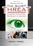 The Quiet Threat: Fighting Industrial Espionage in America