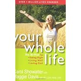 Your Whole Life! The 3D Plan for Eating Right, Living Well, and Loving God