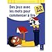 Des jeux avec les mots pour commencer � lire : 5-7 ans