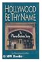 Hollywood Be Thy Name