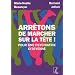 Arr�tons de marcher sur la t�te