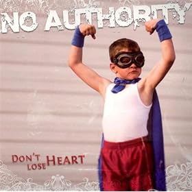 No Authority - Don't Lose Heart (2008)