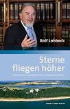 Produkt-Bild: Sterne fliegen h&ouml;her: Chronik eines ungew&ouml;hnlichen Unternehmerlebens