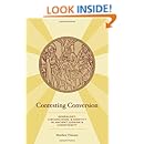 Contesting Conversion: Genealogy, Circumcision, and Identity in Ancient Judaism and Christianity