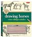 Drawing Horses: Project Book for Beginners [With Blending Stump, Acetate Grid, Sandpaper Block and 7 Pencils and Paint Brush and Paint and Era
