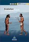 Wahlpflichtunterricht Biologie - Ausgabe 2000: WPU Biologie - Evolution - Wahlpflichtunterricht: F&uuml;r Realschule, Mittel-, Regel-, Sekundarschule, Regionale Schule - Michael Kampf, Erhard Mathias, Eckhard Philipp