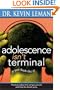 Adolescence Isn't Terminal