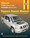 Haynes Repair Manual: Nissan Titan models 2004-2009 and Armada 2005-2010

Models covered: All Nissan 2WD and 4WD Titan models 2004-2009. ;  All Nissan 2WD and 4WD Armada models 2005-2010