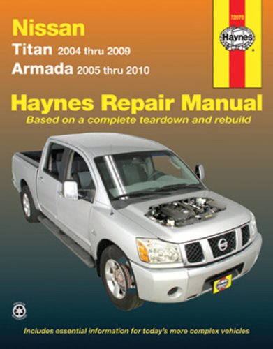 Haynes Repair Manual: Nissan Titan models 2004-2009 and Armada 2005-2010 Models covered: All Nissan 2WD and 4WD Titan models 2004-2009. ; All Nissan 2WD and 4WD Armada models 2005-2010