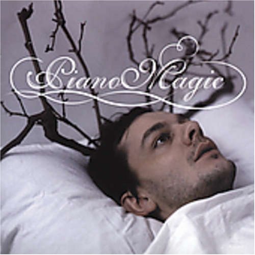 Piano Magic - Disaffected - Zortam Music