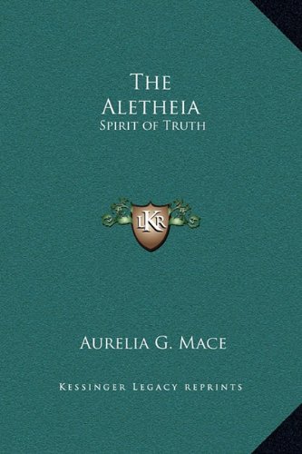The Aletheia: Spirit of Truth